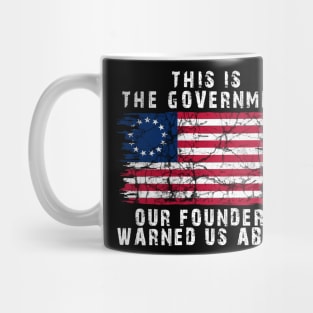 This Is The Government Our Founders Warned Us About, Mug